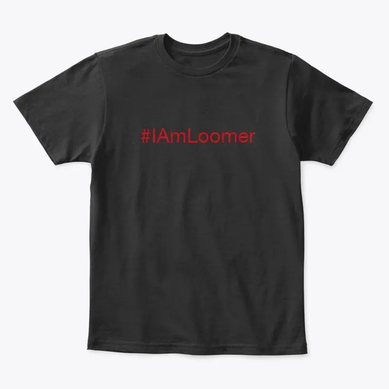 #IAmLoomer Gear  