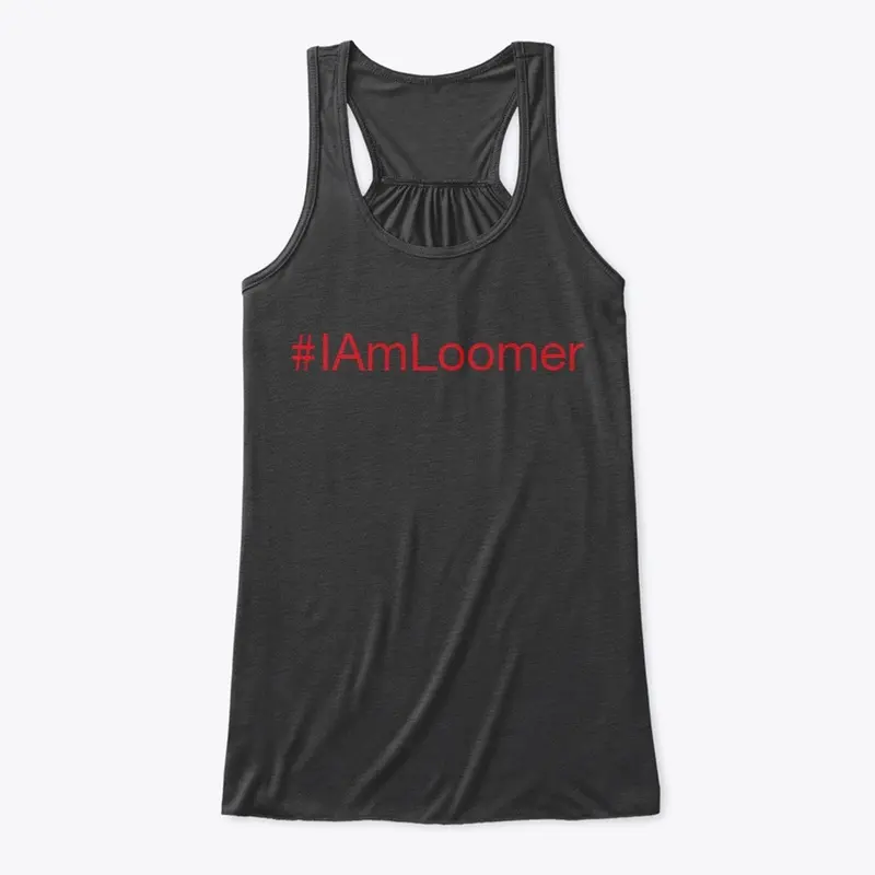 #IAmLoomer Gear  